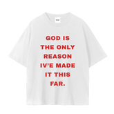 GOD IS THE ONLY REASON TEE