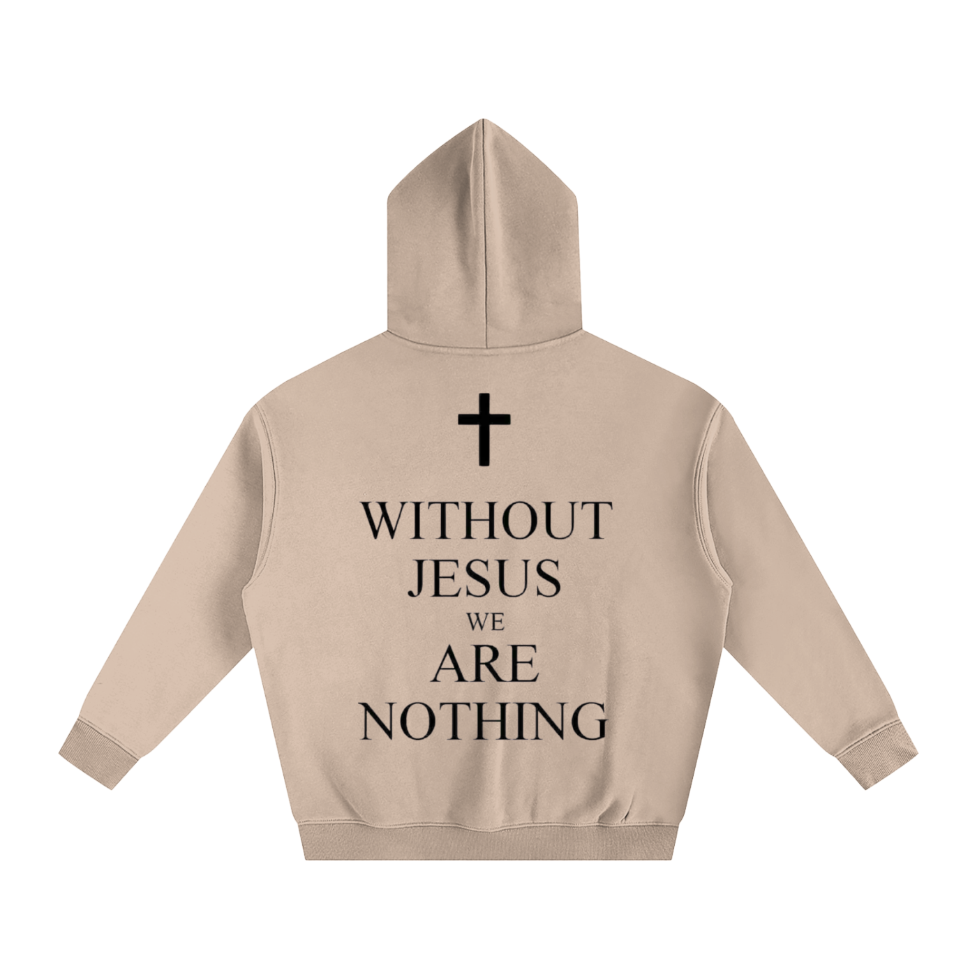WITHOUT JESUS WE ARE NOTHING | Oversize Fleeced Hoodie