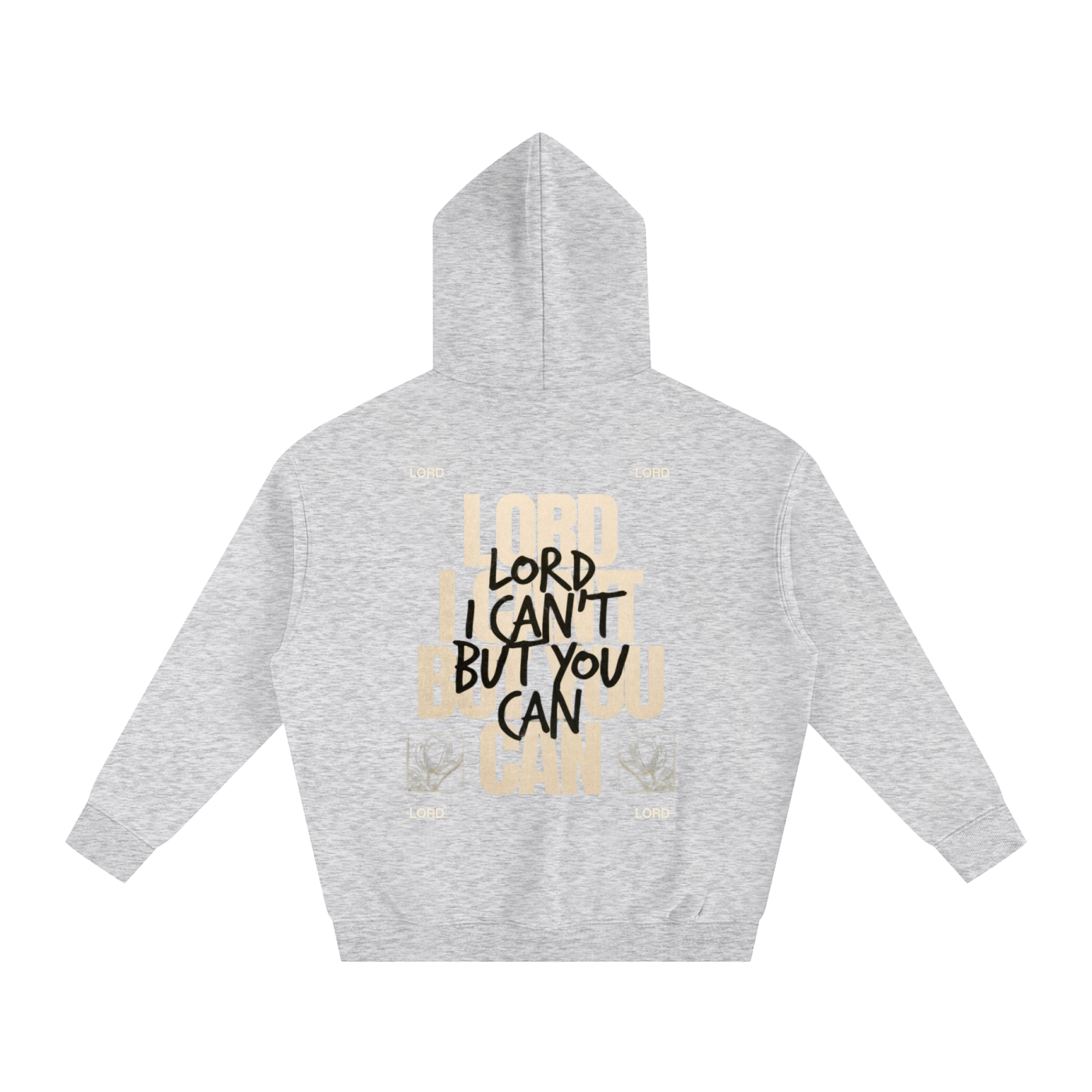 LORD I CAN'T BUT YOU CAN | Oversize Fleeced Hoodie - Halos