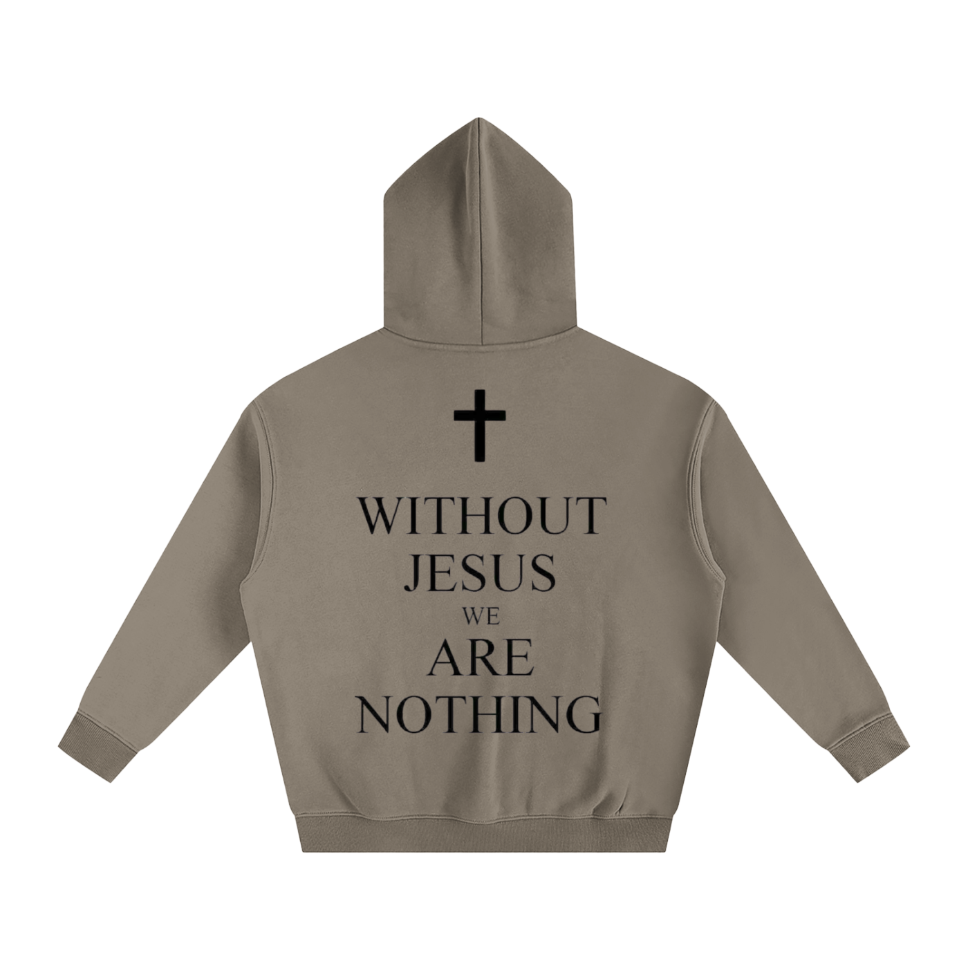 WITHOUT JESUS WE ARE NOTHING | Oversize Fleeced Hoodie