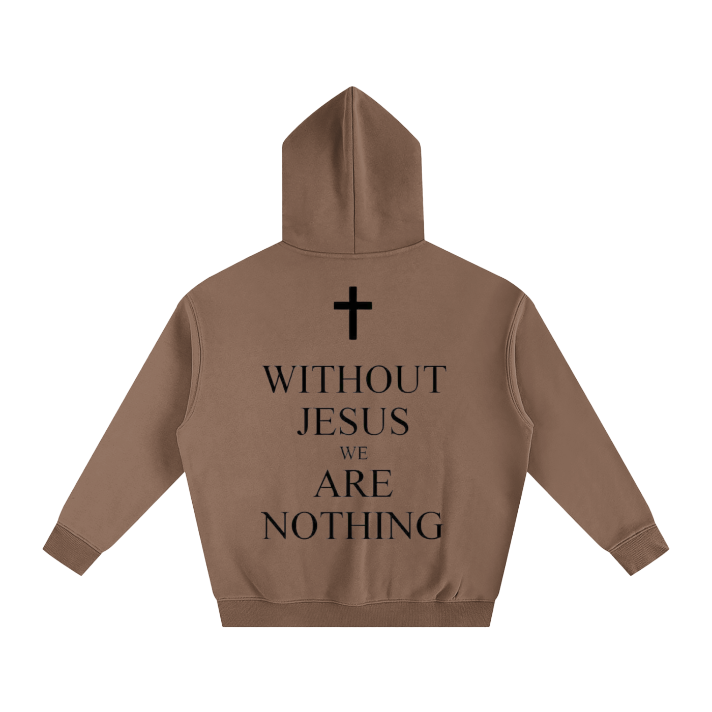 WITHOUT JESUS WE ARE NOTHING | Oversize Fleeced Hoodie