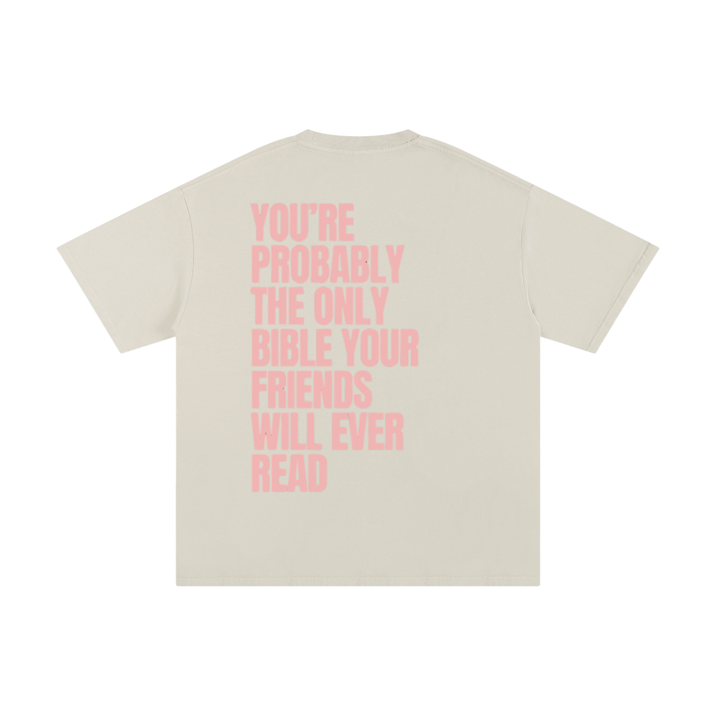 YOU'RE PROBABLY THE ONLY BIBLE YOUR FRIENDS WILL EVER READ | Unisex Pure Cotton T-Shirt