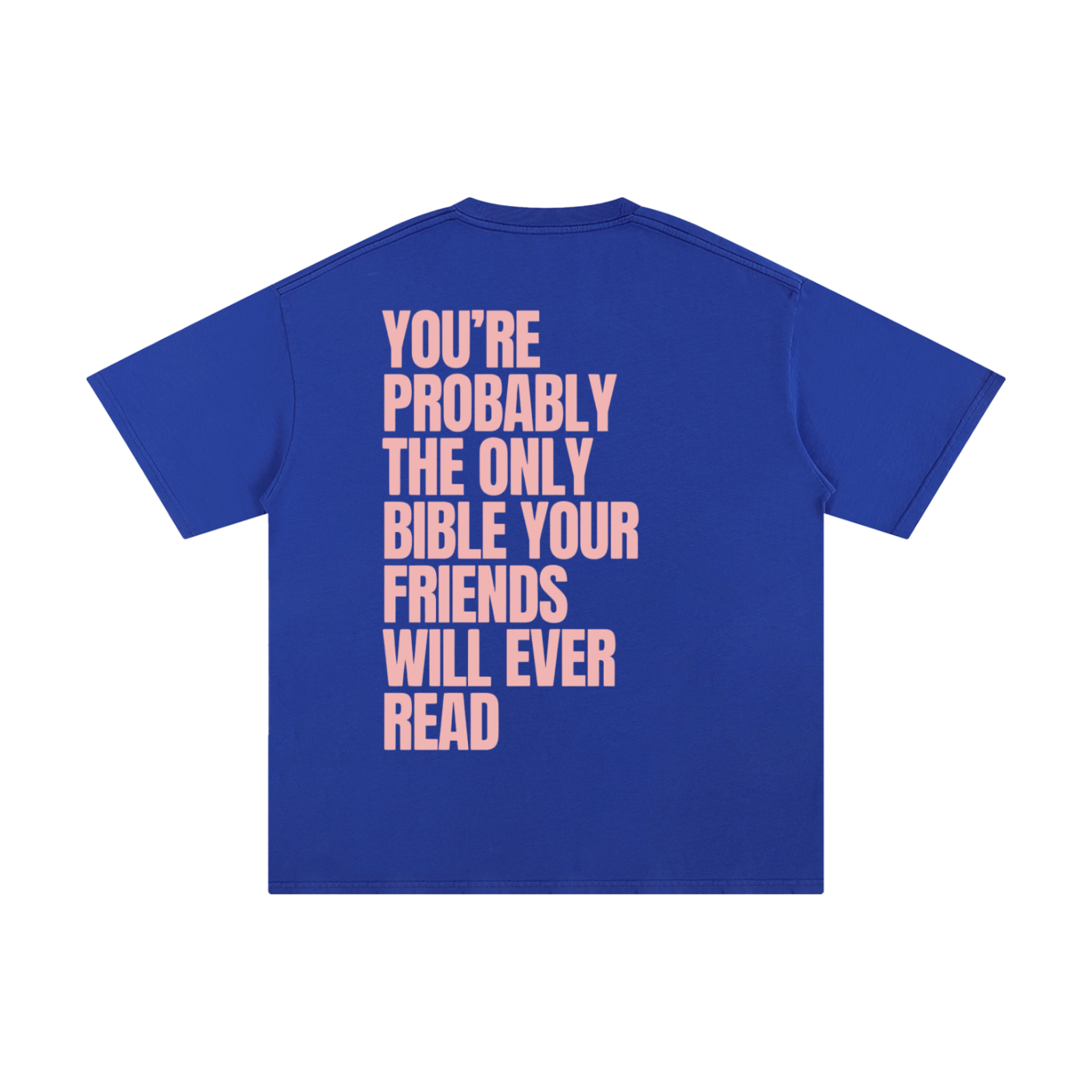 YOU'RE PROBABLY THE ONLY BIBLE YOUR FRIENDS WILL EVER READ | Unisex Pure Cotton T-Shirt