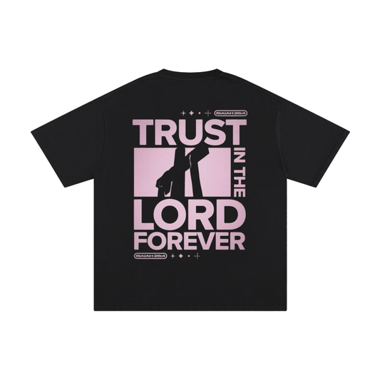 TRUST IN THE LORD FOREVER | Oversize Unisex T-shirt - Halos
