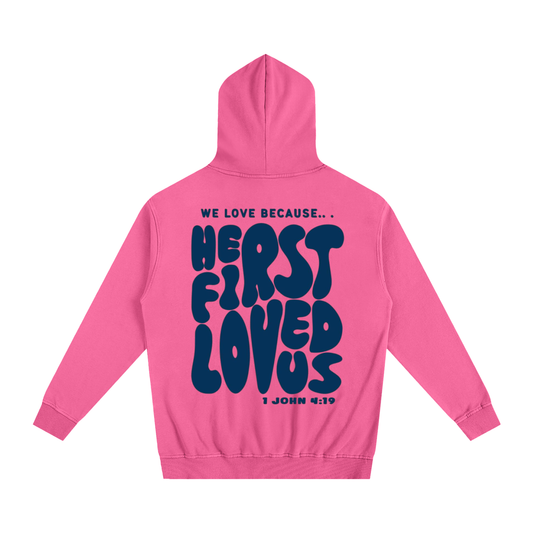 we love because he first loved us | Oversized Essential Hoodie
