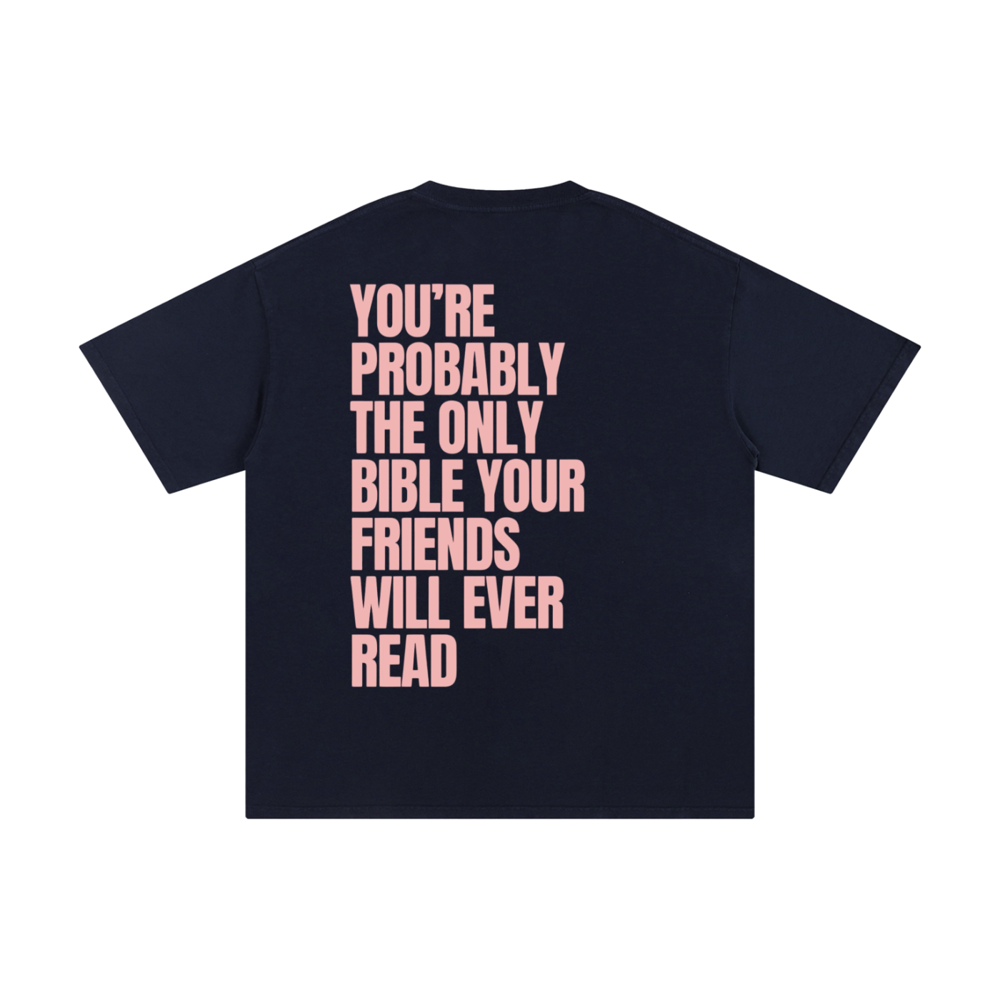 YOU'RE PROBABLY THE ONLY BIBLE YOUR FRIENDS WILL EVER READ | Unisex Pure Cotton T-Shirt
