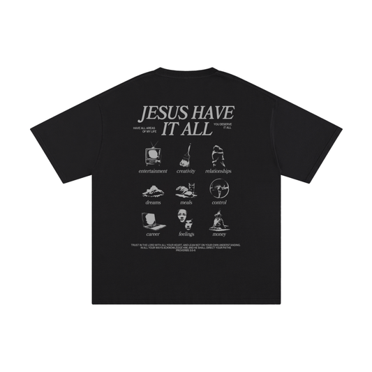 JESUS, HAVE IT ALL | Unisex Pure Cotton T-Shirt