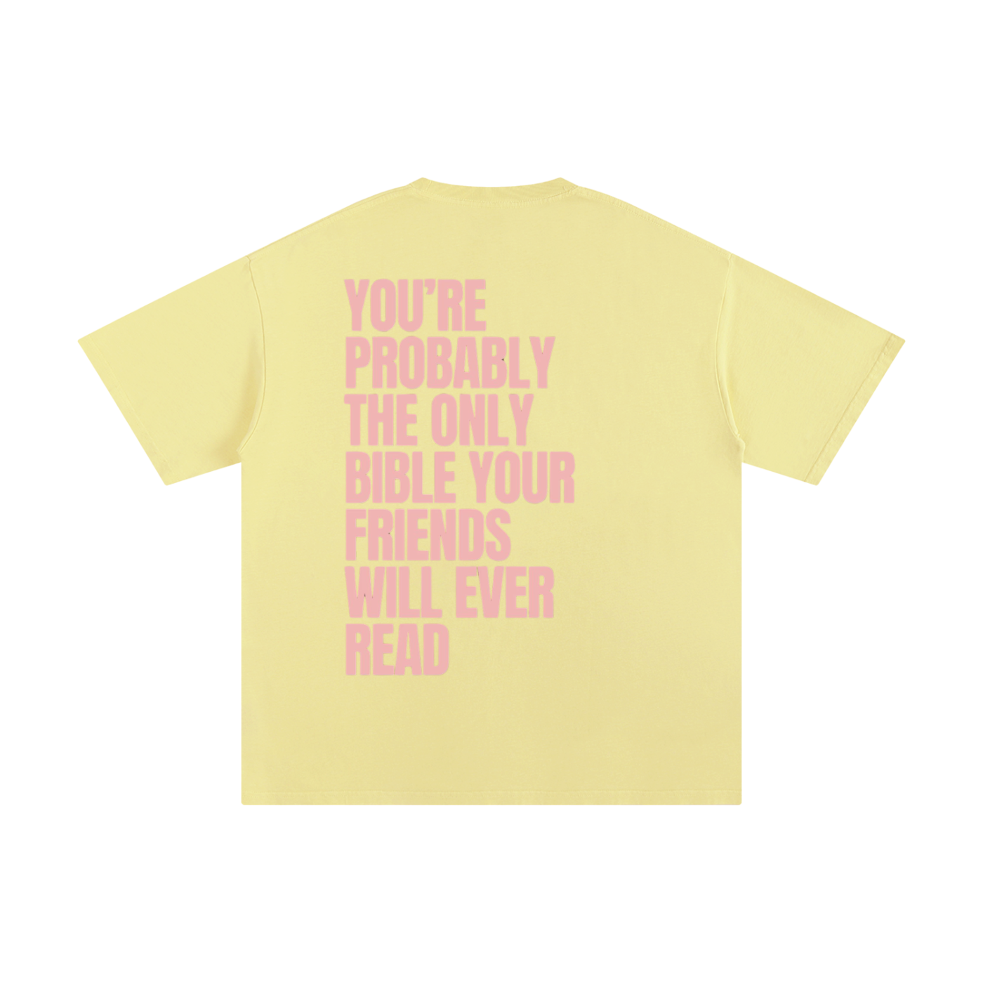 YOU'RE PROBABLY THE ONLY BIBLE YOUR FRIENDS WILL EVER READ | Unisex Pure Cotton T-Shirt