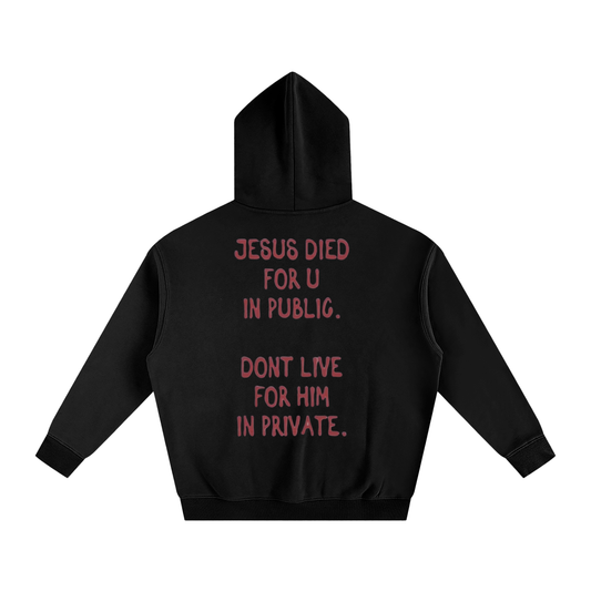 DON'T LIVE FOR HIM IN PRIVATE | Oversize Fleeced Hoodie - Halos