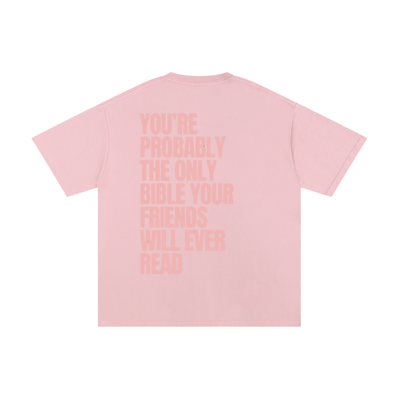 YOU'RE PROBABLY THE ONLY BIBLE YOUR FRIENDS WILL EVER READ | Unisex Pure Cotton T-Shirt