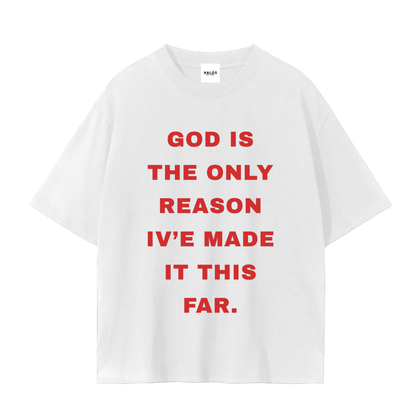 GOD IS THE ONLY REASON TEE