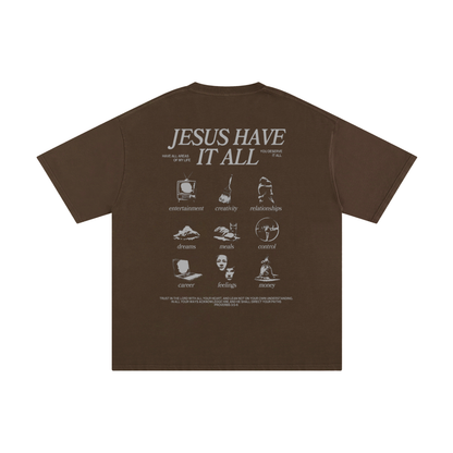JESUS, HAVE IT ALL | Unisex Pure Cotton T-Shirt