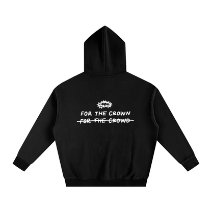 FOR THE CROWN NOT THE CROWD | Oversize Fleeced Hoodie