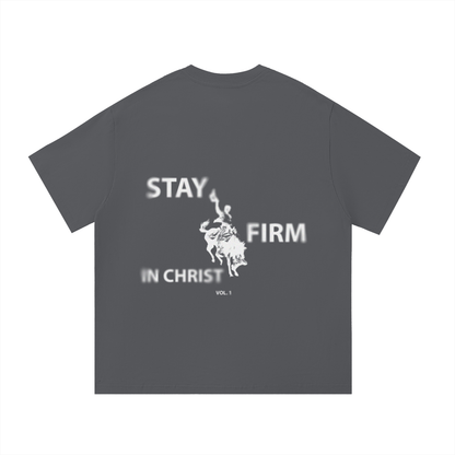 STAY FIRM IN CHRIST T-SHIRT