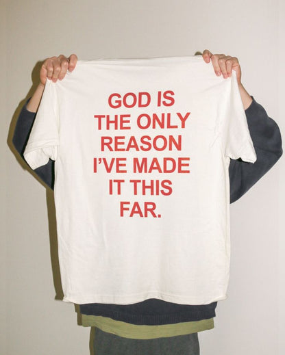 GOD IS THE ONLY REASON TEE