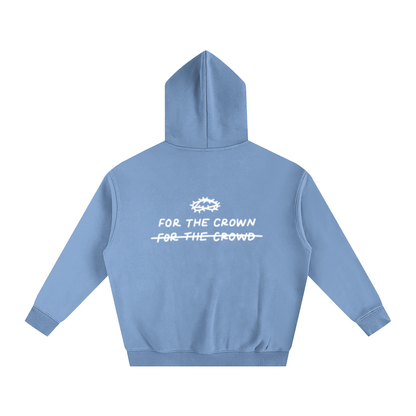 FOR THE CROWN NOT THE CROWD | Oversize Fleeced Hoodie